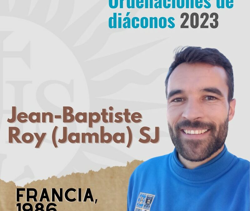 Ordenaciones de diáconos 2023: Jean-Baptiste Roy (Jamba) SJ