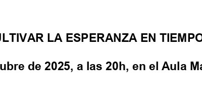 PABLO GUERRERO,SJ: CULTIVAR LA ESPERANZA EN TIEMPOS DIFÍCILES Lunes 27 de octubre de 2025, a las 20h
