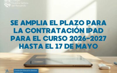 SE AMPLIA EL PLAZO PARA LA CONTRATACIÓN IPAD PARA EL CURSO 2026-2027 HASTA EL 17 DE MAYO